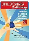 Unlocking Literacy: Effective Decoding and Spelling Instruction Unlocking Literacy: Effective Decoding and Spelling Instruction