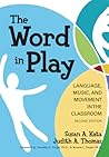 The Word in Play: Language, Music and Movement in the Classroom