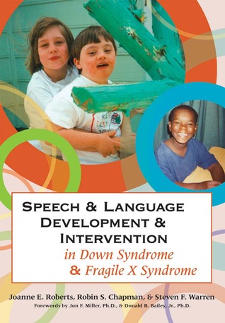 Speech and Language Development and Intervention in Down Syndrome and Fragile X Syndrome (CLI)
