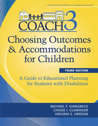 Choosing Outcomes and Accommodations for Children (COACH): A Guide to Educational Planning for Students with Disabilities, Third Edition