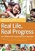 Real Life, Real Progress fo...