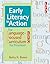 Early Literacy in Action: The Language-Focused Curriculum for Preschool