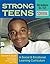 Strong Teens - Grades 9-12:...