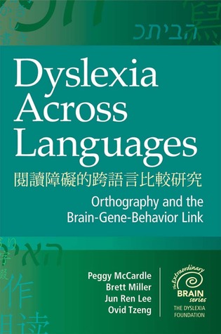 Dyslexia Across Languages: Orthography and the Brain-Gene-Behavior Link (Extraordinary Brain)
