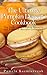 50 Delicious Pumpkin Dessert Recipes – Recipes For Pumpkin Bars, Bread Pudding, Macaroons and Soufflé (The Ultimate Pumpkin Desserts Cookbook - The Delicious ... Desserts and Pumpkin Recipes Collection 4)