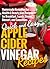 Apple Cider Vinegar Recipes: Homemade Remedies for Health & Beauty plus Recipes for Breakfast, Lunch, Dinner, Dessert, and Smoothies (Quick and Easy Series)