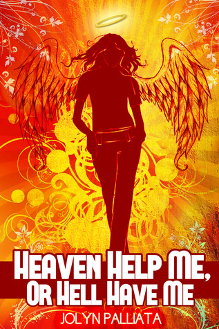 Heaven Help Me, Or Hell Have Me (Heaven Help Me, #1)