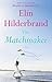 The Matchmaker -- Free Preview -- The First 5 Chapters by Elin Hilderbrand
