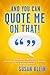 ...And You Can Quote Me on That! by Susan Klein