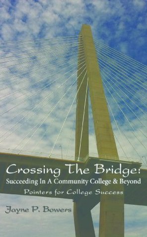 Crossing the Bridge: Succeeding in a Community College & Beyond (Kindle Edition)
