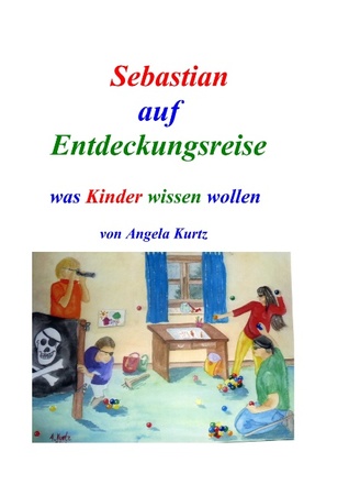 Sebastian auf Entdeckungsreise: was Kinder wissen wollen