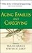 Aging Families and Caregiving by Steven H. Zarit