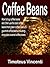 Coffee Beans: How to buy coffee beans and then use the best coffee beans from green coffee beans to gourmet coffee beans including chocolate covered coffee beans