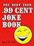 The Best Ever .99 Cent Joke Book