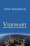 Visionary: Making a difference in a world that needs YOU (The Visionary Library Book 1)