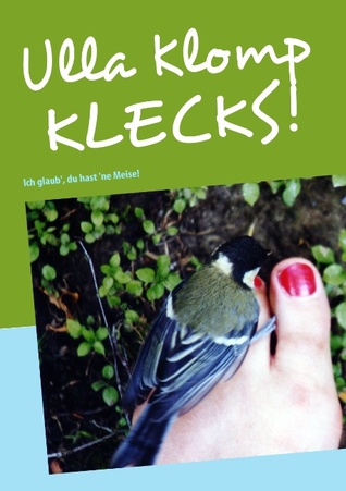 Klecks: Ich glaub', du hast 'ne Meise!