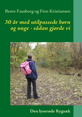 30 år med utilpassede børn og unge - sådan gjorde vi: Den lyserøde Rygsæk