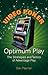 Video Poker-Optimum Play: The Strategies and Tactics of Advantage Play