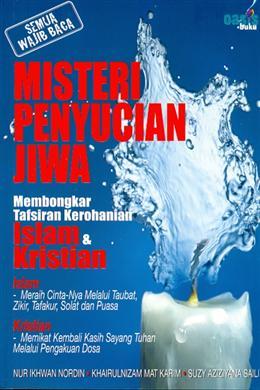 Misteri Penyucian Jiwa : Membongkar Tafsiran Kerohanian Islam & Kristian