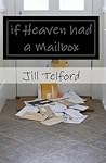 If Heaven had a Mailbox by Jill Telford