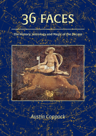 36 Faces: The History, Astrology and Magic of the Decans (Paperback)