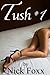 Tush #1 by Nick Foxx