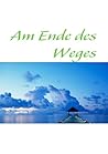Am Ende Des Weges (German Edition)