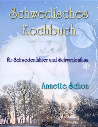 Schwedisches Kochbuch für Schwedenfahrer und Schwedenfans (German Edition)