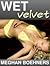 Wet Velvet ("Old Flame" Erotica)