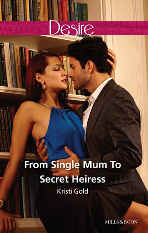 From Single Mum To Secret Heiress (Dynasties: The Lassiters #2)