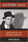 Mystery Man: Gangsters, Oil, and Murder in Michigan