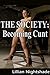 THE SOCIETY: Becoming Cunt