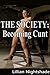 THE SOCIETY: Becoming Cunt