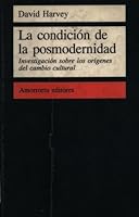 La condición de la posmodernidad: Investigación sobre los orígenes del cambio cultural