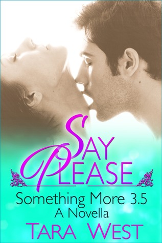 Say Please (Something More, #3.5)