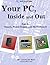 Your PC, Inside and Out: Pa...