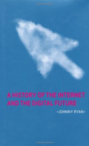 A History of the Internet and the Digital Future (Hardcover)
