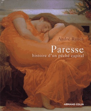 Paresse: Histoire d'un péché capital (Hardcover)