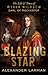 Blazing Star: The Life & Times of John Wilmot, Earl of Rochester