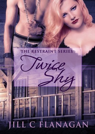 Twice Shy (Restraint, #1)