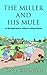 The Miller and His Mule: An Illustrated Fable for Children in Metered Rhyme
