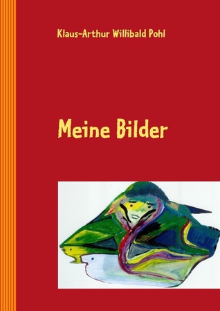 Meine Bilder: Gemalt zwischen 1993 bis 2009