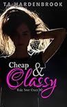 Cheap and Classy (Hide Your Crazy #2) Cheap and Classy (Hide Your Crazy #2)