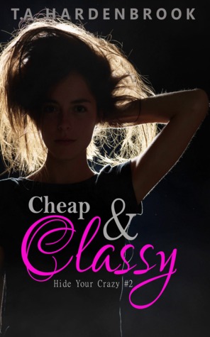 Cheap and Classy (Hide Your Crazy #2)