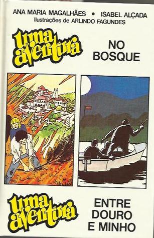 Uma Aventura no Bosque / Uma Aventura entre Douro e Minho