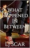 What Happened In Between