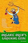 Organic Oren's Gardening Guide by Oren Macintosh
