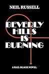 Beverly Hills is Burning by Neil Russell Beverly Hills is Burning by Neil Russell