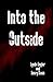 Into the Outside