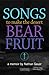 Songs to Make the Desert Bear Fruit